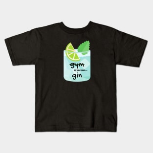 gin or gym Kids T-Shirt